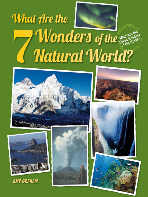 Title details for What Are the 7 Wonders of the Natural World? by Amy Graham - Available